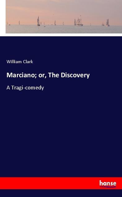 Actual product image Marciano or, The Discovery (William Clark, 2017)