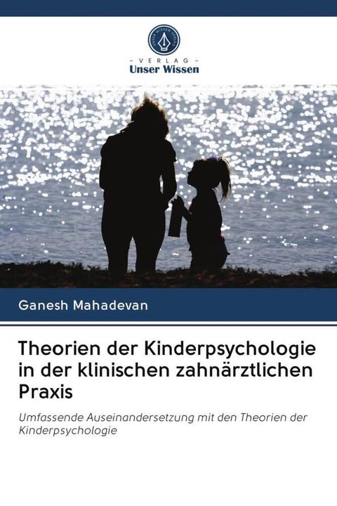 Produktbild Theorien der Kinderpsychologie in der klinischen zahnärztlichen Praxis (Deutsch, Ganesh Mahadevan, 2020)