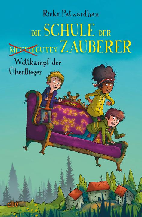 Produktbild Die Schule der mittelguten Zauberer – Wettkampf der Überflieger (Deutsch, Rieke Patwardhan, Daniel Steudtner, 2024)