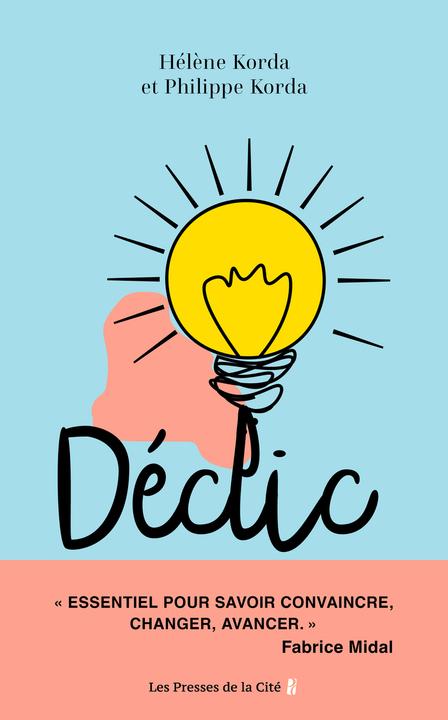 Produktbild Déclic : quand un mot suffit pour changer une vie (Französisch, Korda Hélène, Korda Philippe, 2023)