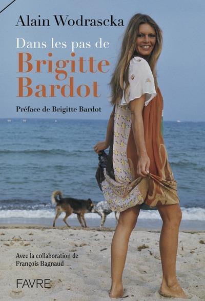 Immagine prodotto Dans les pas de Brigitte Bardot (Francese, Wodrascka Alain, 2017)