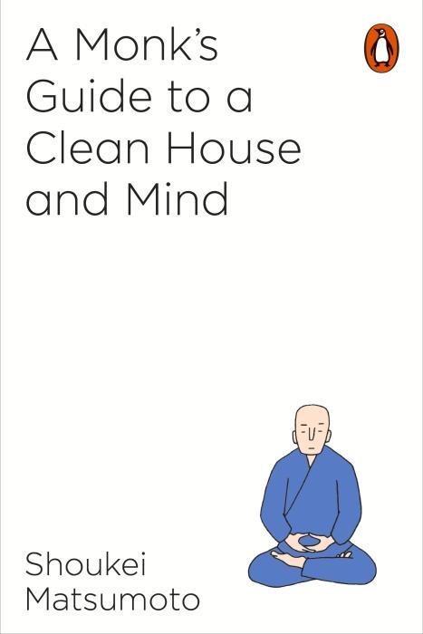 Actual product image A Buddhist Monk's Guide to a Clean House and Mind (English, Shoukei Matsumoto, 2018)