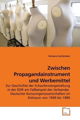 Produktbild Zwischen Propagandainstrument und Werbemittel (Romana Fuchshuber, 2009)