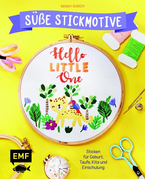 Produktbild Hello Little One - Süsse Stickmotive (Deutsch, Sarah, Ulrich, 2023)