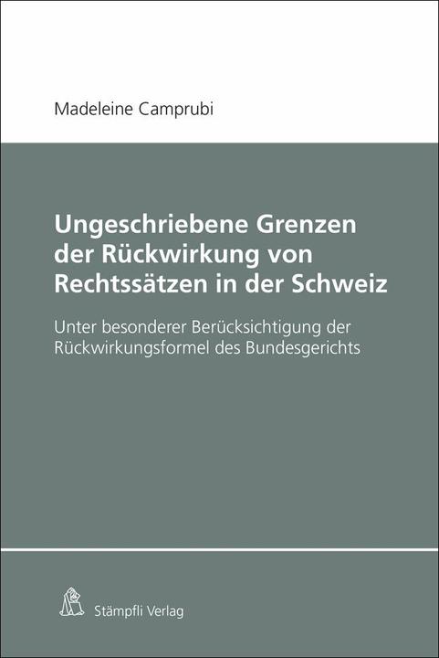 Image du produit Das Verbot der Rückwirkung von Rechtssätzen im schweizerischen Verwaltungsrecht, unter besonderer (Allemand, Madeleine Camprubi, 2020)