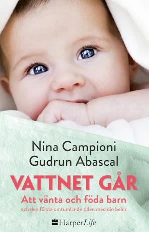 Produktbild Vattnet går: Att vänta och föda barn | (Gudrun Abascal & Nina Campioni, Schwedisch)