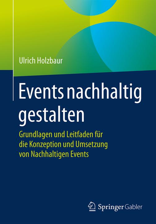 Produktbild Events nachhaltig gestalten (Deutsch, Ulrich Holzbaur, 2015)