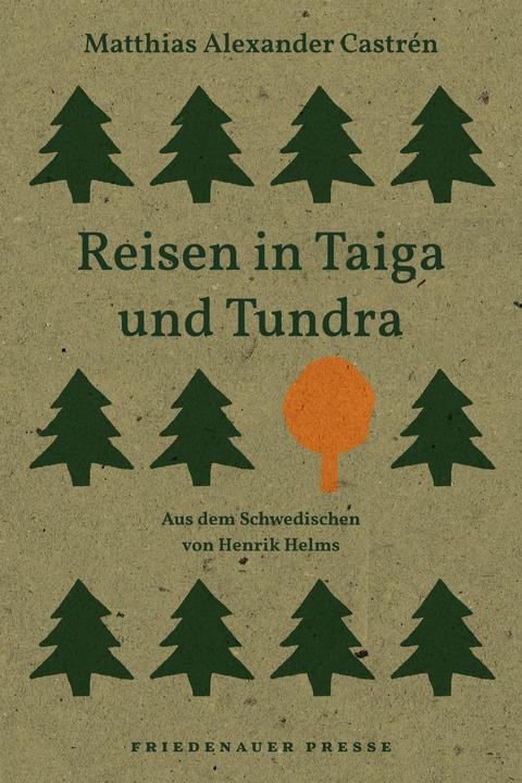 Reisen in Taiga und Tundra (Deutsch, Matthias Alexander Castren, 2022)