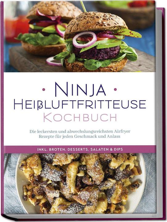 Produktbild Ninja Heissluftfritteuse Kochbuch: Die leckersten und abwechslungsreichsten Airfryer Rezepte für (Deutsch, Maren, Bertram, 2024)