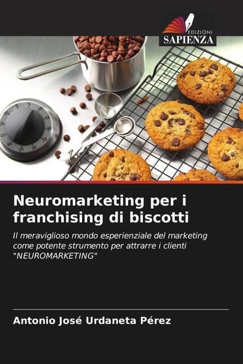 Produktbild Neuromarketing per i franchising di biscotti (Antonio José Urdaneta Pérez, 2023)