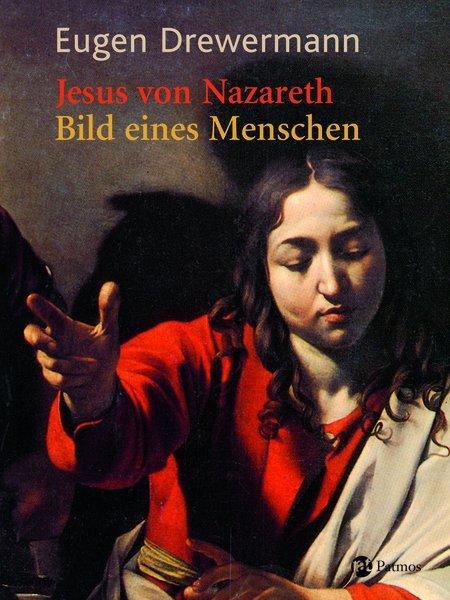 Produktbild Jesus von Nazareth - Bild eines Menschen (Deutsch, Eugen Drewermann, 2008)