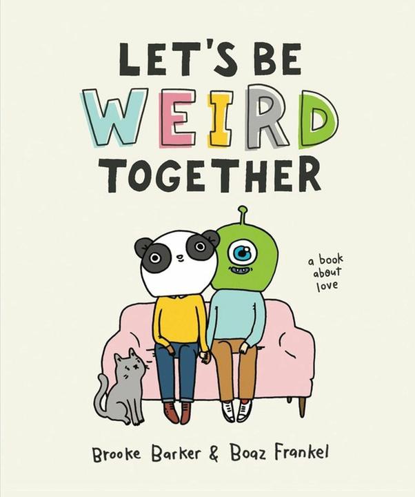 Produktbild Let's Be Weird Together (Englisch, Brooke Barker, Boaz Frankel, 2019)