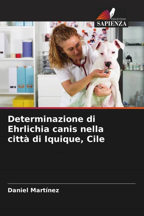 Actual product image Determinazione di Ehrlichia canis nella città di Iquique, Cile (Daniel Martínez, 2023)