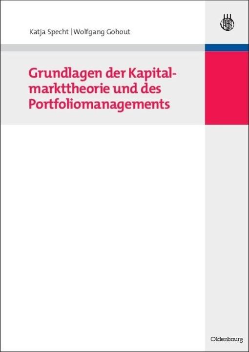 Produktbild Grundlagen der Kapitalmarkttheorie und des Portfoliomanagements (Deutsch, Katja Specht, Wolfgang Gohout, 2009)