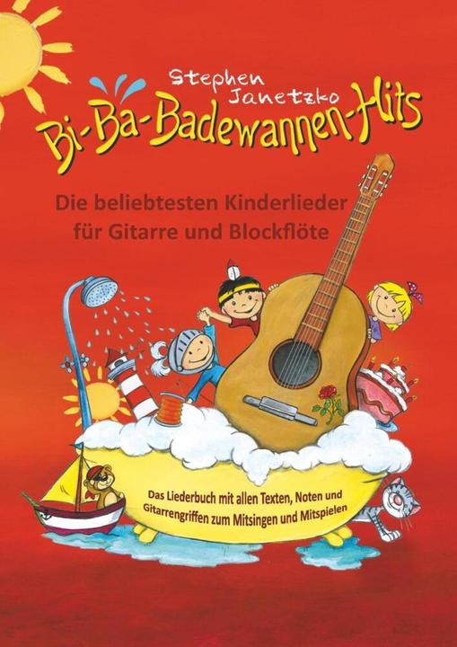 Produktbild Bi-Ba-Badewannen-Hits - Die beliebtesten Kinderlieder für Gitarre und Blockflöte (Deutsch, Stephen Janetzko, 2018)