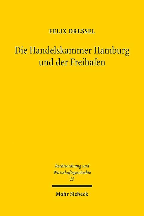 Produktbild Die Handelskammer Hamburg und der Freihafen (Deutsch, Felix Dressel, 2023)