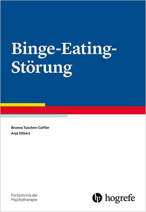 Actual product image Advances in Psychotherapy (Volume 62): Binge Eating Disorder. (German, Tuschen-Caffier, Anja, Brunna/Hilbert, 2016)