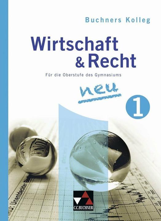 Image du produit Buchners Kolleg Wirtschaft und Recht – Neue Ausgabe / Kolleg Wirtschaft & Recht 1 - neu (Allemand, Stephen Podes, Max Bauer, Gerhard Pfeil, Gotthard Bauer, 2015)