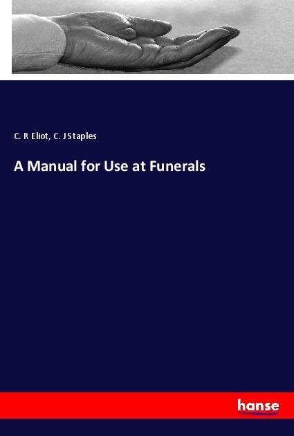 Actual product image A Manual for Use at Funerals (German, C. J Staples, C. R Eliot, 2017)