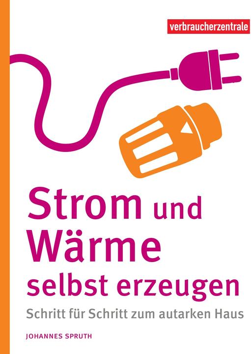 Strom und Wärme selbst erzeugen (Deutsch, Johannes Spruth, 2024)
