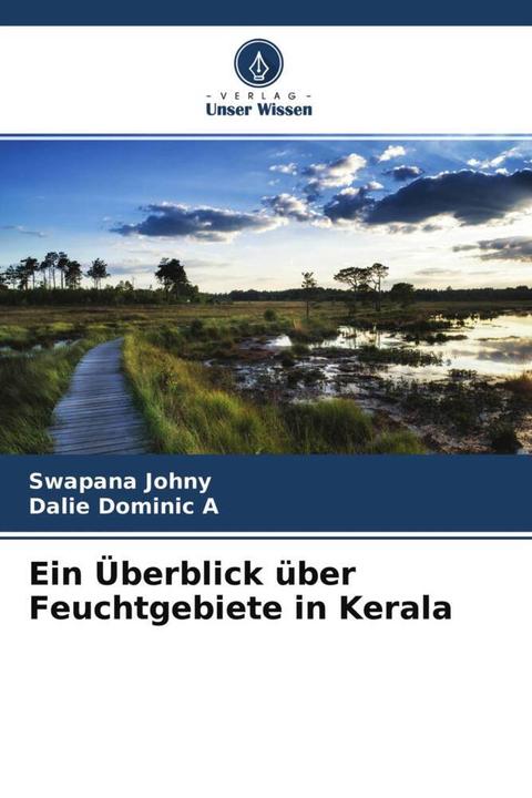 Actual product image Ein Überblick über Feuchtgebiete in Kerala (German, Swapana Johny, Dalie Dominic A, 2022)