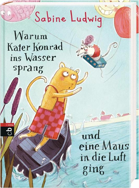 Produktbild Warum Kater Konrad ins Wasser sprang und eine Maus in die Luft ging (Deutsch, Sabine Ludwig, 2016)