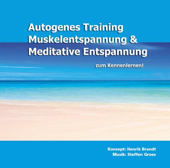 Produktbild Autogenes Training, Muskelentspannung & Meditative Entspannung zum Kennenlernen! (Deutsch, Steffen Grose, Henrik Brandt, 2017)