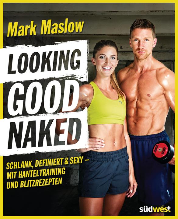 Produktbild Looking good naked (Deutsch, Mark Maslow, 2016)