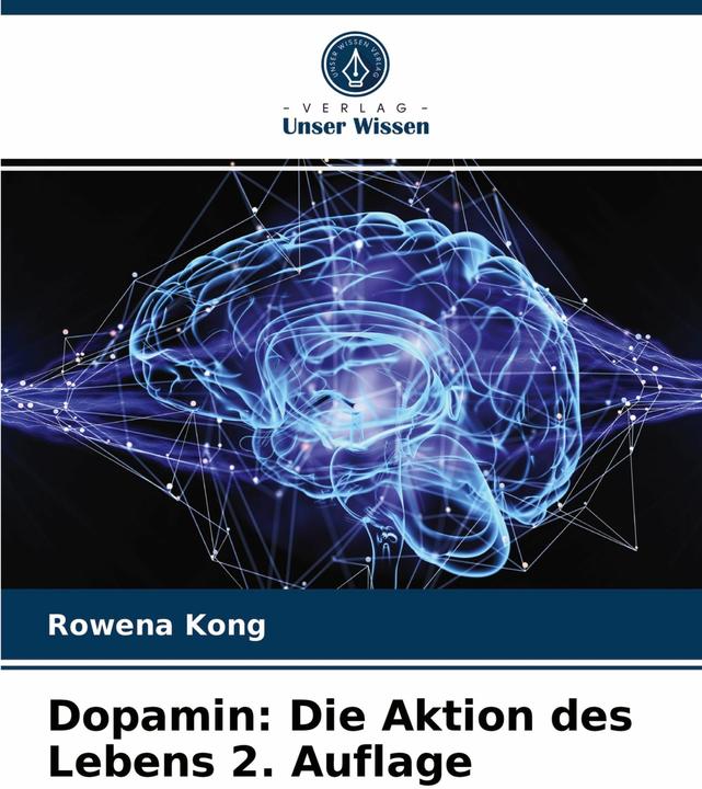 Produktbild Dopamin: Die Aktion des Lebens 2. Auflage (Deutsch, Rowena Kong, 2021)