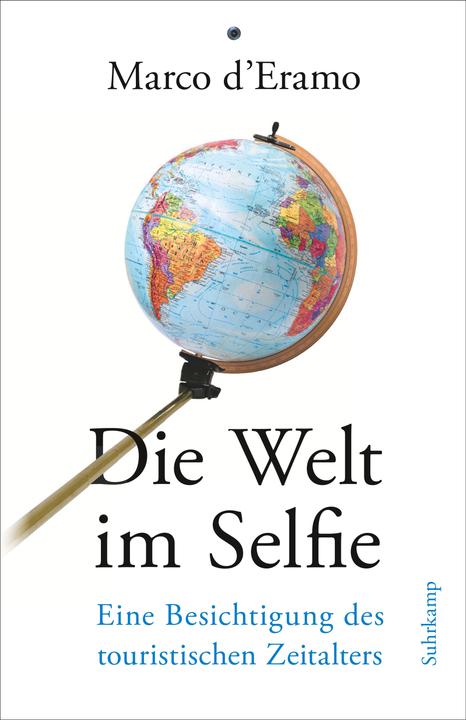 Produktbild Die Welt im Selfie (Deutsch, Marco d'Eramo, 2018)