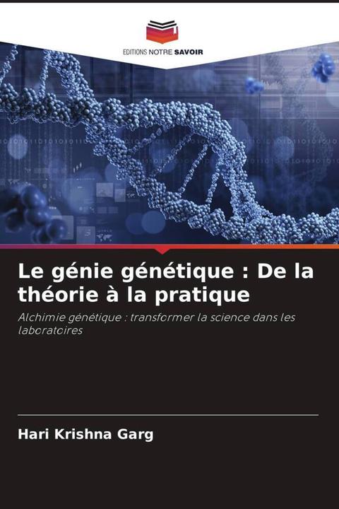 Produktbild Le génie génétique : De la théorie à la pratique (Deutsch, Hari Krishna Garg, 2024)