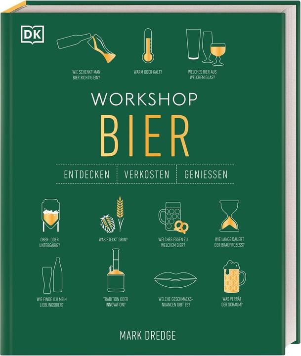 Produktbild Workshop Bier (Deutsch, Brigitte Rüssmann & Wolfgang Beuchelt Scriptorium GbR|Mark Dredge|DK Verlag, Brigitte Rüssmann & Wolfgang Beuchelt Scriptorium GbR|Mark Dredge, 2023)
