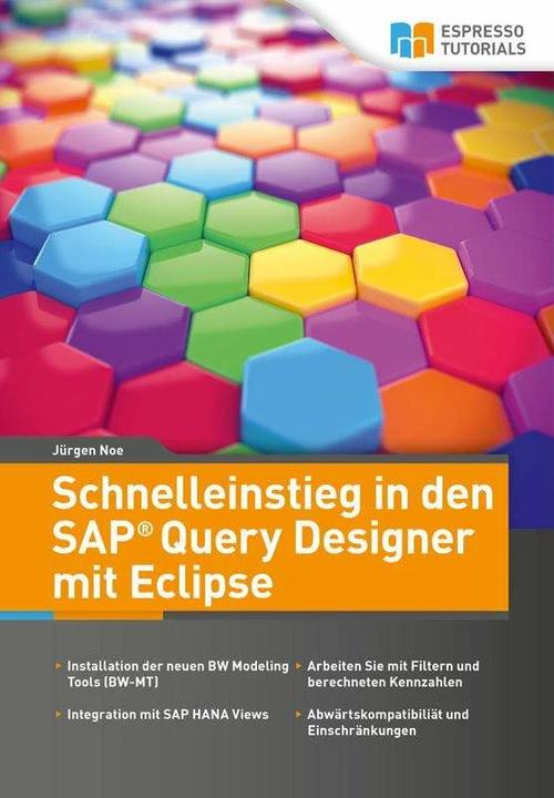 Produktbild Espresso Tutorials Schnelleinstieg in den SAP Query Designer mit Eclipse (Deutsch, Jürgen Noe, 2017)