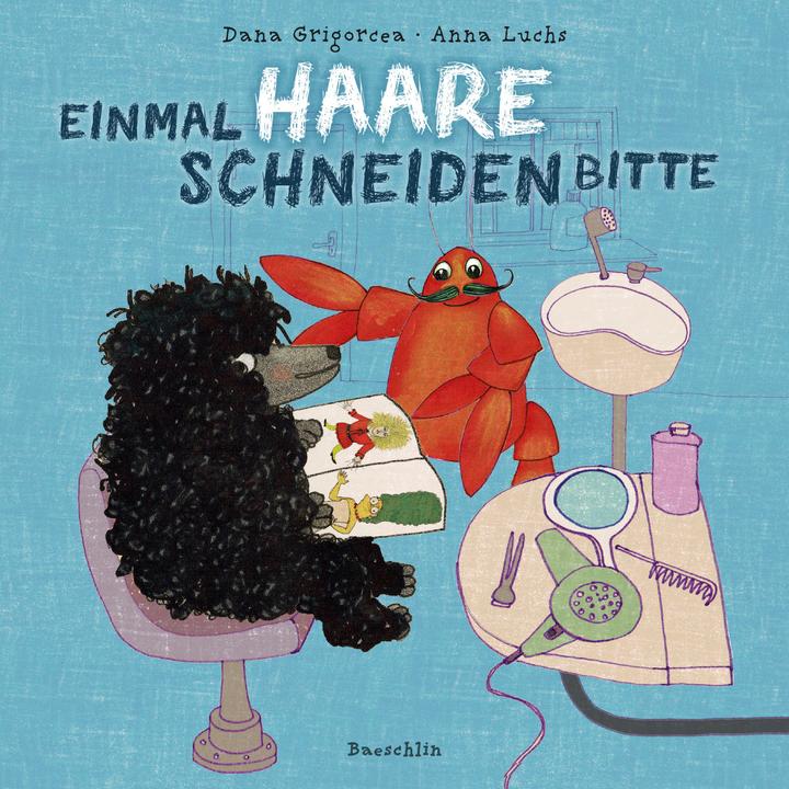 Produktbild Einmal Haare Schneiden bitte (Deutsch, Dana Grigorcea, 2018)