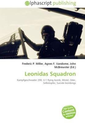 Actual product image Leonidas Squadron (Agnes F. Vandome, John McBrewster, Frederic P. Miller, 2010)