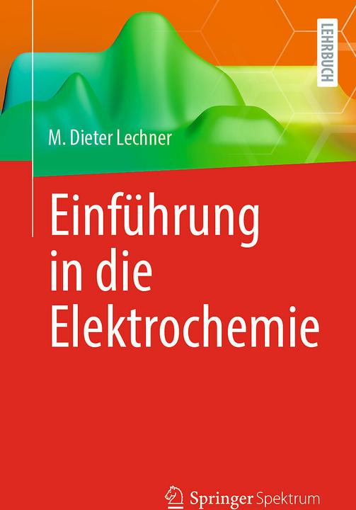 Produktbild Einführung in die Elektrochemie (Deutsch, M. Dieter Lechner, 2024)