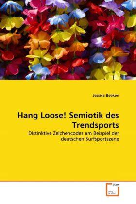 Image du produit Hang Loose! Semiotik des Trendsports (Allemand, Jessica Beeken, 2011)