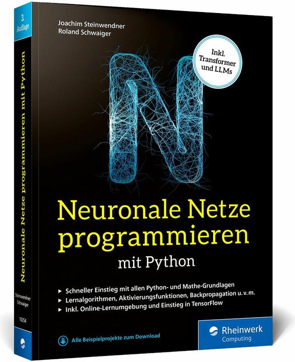 Produktbild Neuronale Netze programmieren mit Python (Deutsch, Joachim Steinwendner, Roland Schwaiger, 2025)