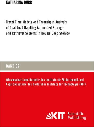 Actual product image Travel Time Models and Throughput Analysis of Dual Load Handling Automated Storage and Retrieval Sys (German, Katharina Dörr, 2018)