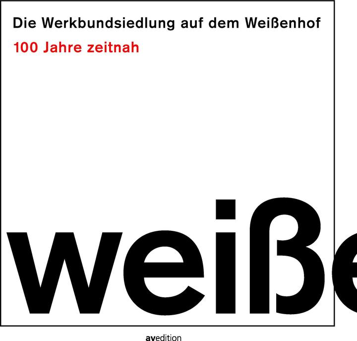 Actual product image Die Werkbundsiedlung auf dem Weissenhof – 100 Jahre zeitnah (German, Siegfried Gass, Stuttgart city group Deutscher Werkbund Baden-Württemberg, Thomas Ferwagner, Jörg J. Berchtold, 2021)