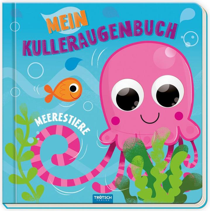 Pappenbuch mit Kulleraugen Mein Kulleraugenbuch Meerestiere (Deutsch, Trötsch Verlag GmbH & Co. KG, 2023)