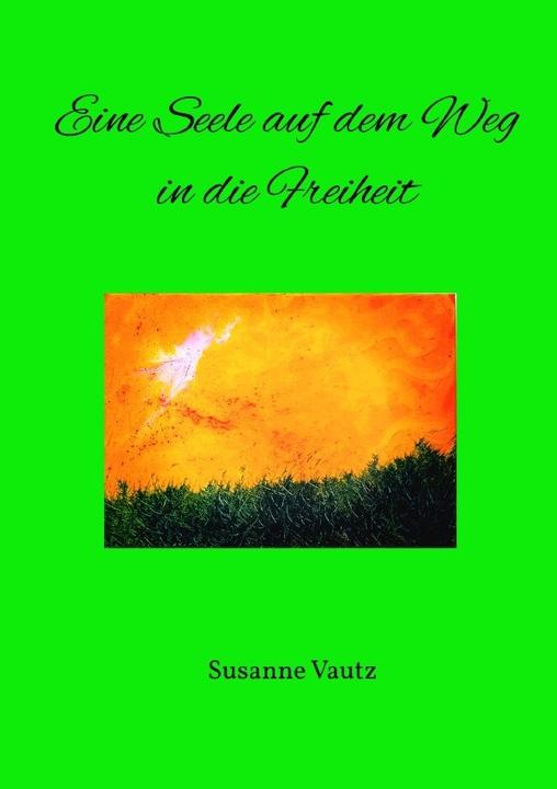Actual product image Eine Seele auf dem Weg in die Freiheit (German, Susanne Vautz, 2017)