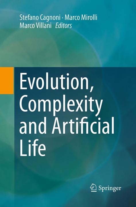 Produktbild Evolution, Complexity and Artificial Life (Marco Villani, Stefano Cagnoni, Marco Mirolli, 2016)