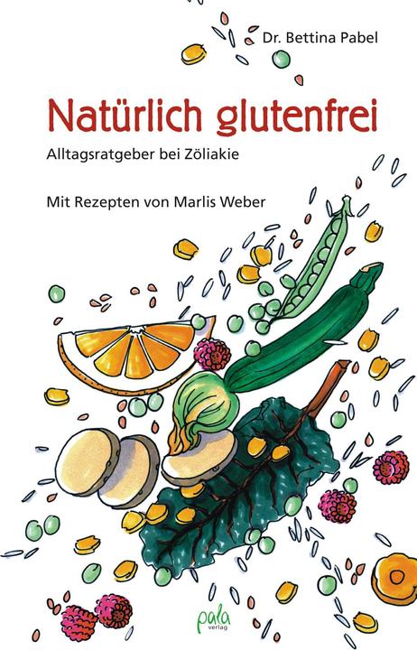 Produktbild Natürlich glutenfrei (Deutsch, Bettina Pabel, Bettina Weber Pabel, Marlis Weber, 2005)