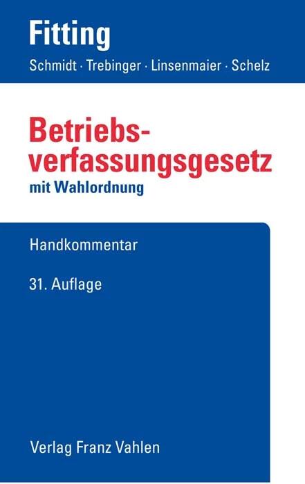 Produktbild Betriebsverfassungsgesetz (Deutsch, Karl Fitting, Hanna Schelz, Heinrich Kaiser, Yvonne Trebinger, Ingrid Schmidt, Wolfgang Linsenmaier, 2022)