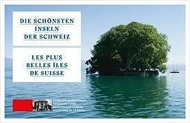 Immagine prodotto Die schönsten Inseln der Schweiz / Les plus belles îles de Suisse (Tedesco, Cornelia Meyer, Società del patrimonio svizzero, Felix Jungo, 2017)