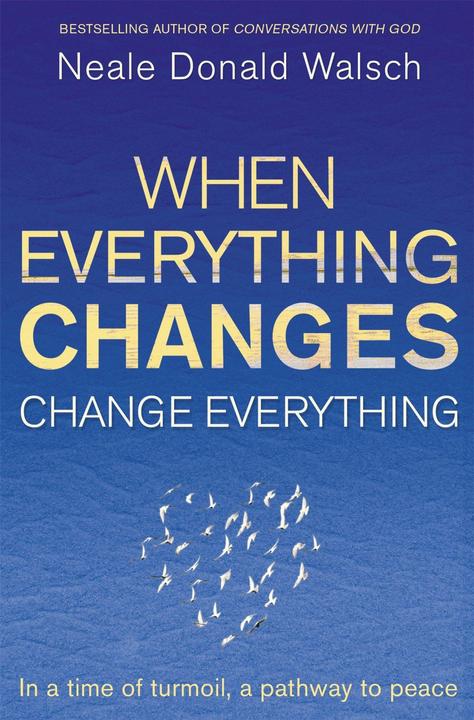 Image du produit When Everything Changes, Change Everything (Anglais, Neale Donald Walsch)