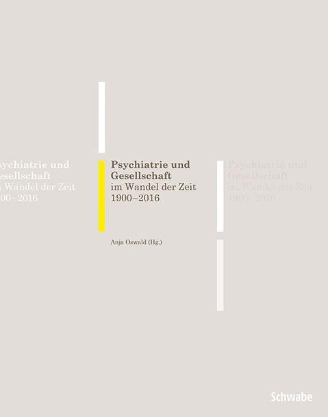 Immagine prodotto Psychiatrie und Gesellschaft im Wandel der Zeit 1900-2016 (Tedesco, Clinica Sonnenhalde AG, Anja Oswald, 2016)