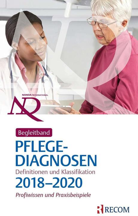 Produktbild Recom Begleitband zu NANDA-I-Pflegediagnosen: Definitionen und Klassifikation 2018-2020 (Deutsch, T. Heather Herdman, 2019)