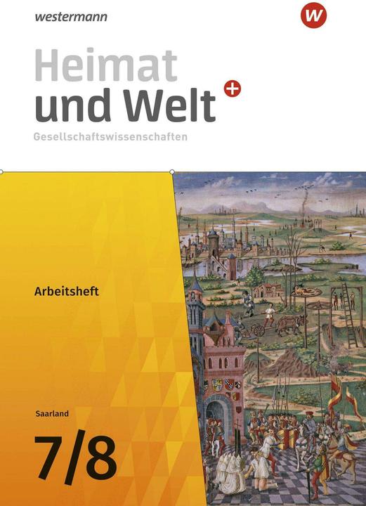 Immagine prodotto Heimat und Welt Plus Gesellschaftswissenschaften 7 / 8. Arbeitsheft. Für das Saarland (Tedesco, Thomas Krämer, Daniel Ullrich, Ruwen Bubel, Magnus Mauer-Chowanietz, Michael Ernst, Almut Wilhelm, 2021)